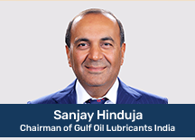 Sanjay Hinduja, chairman of Gulf Oil Lubricants India